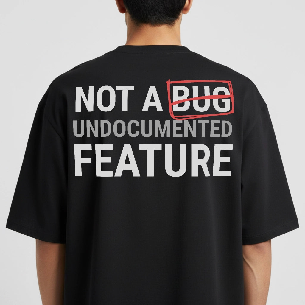 Not A Bug - Oversized T-Shirt