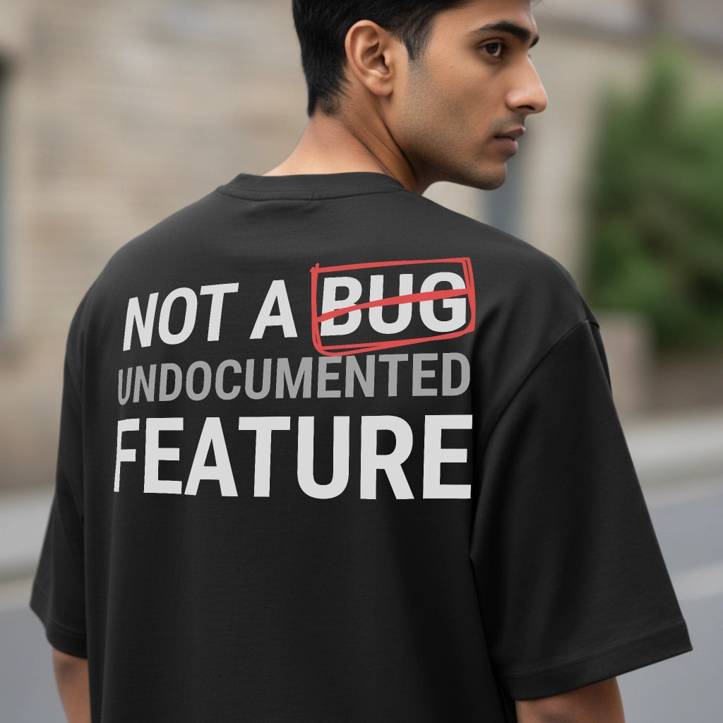 Not A Bug - Oversized T-Shirt